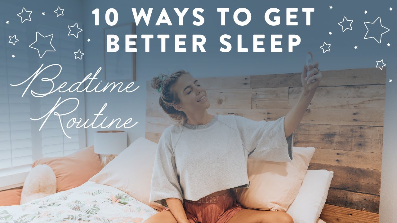 10 Ways To Get BETTER Sleep // My Bedtime Routine + Giveaway!