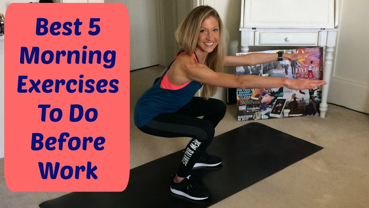 Best 5 Morning Exercises To Do Before Work. Jump Start Your Day With This Quick Fitness Routine.