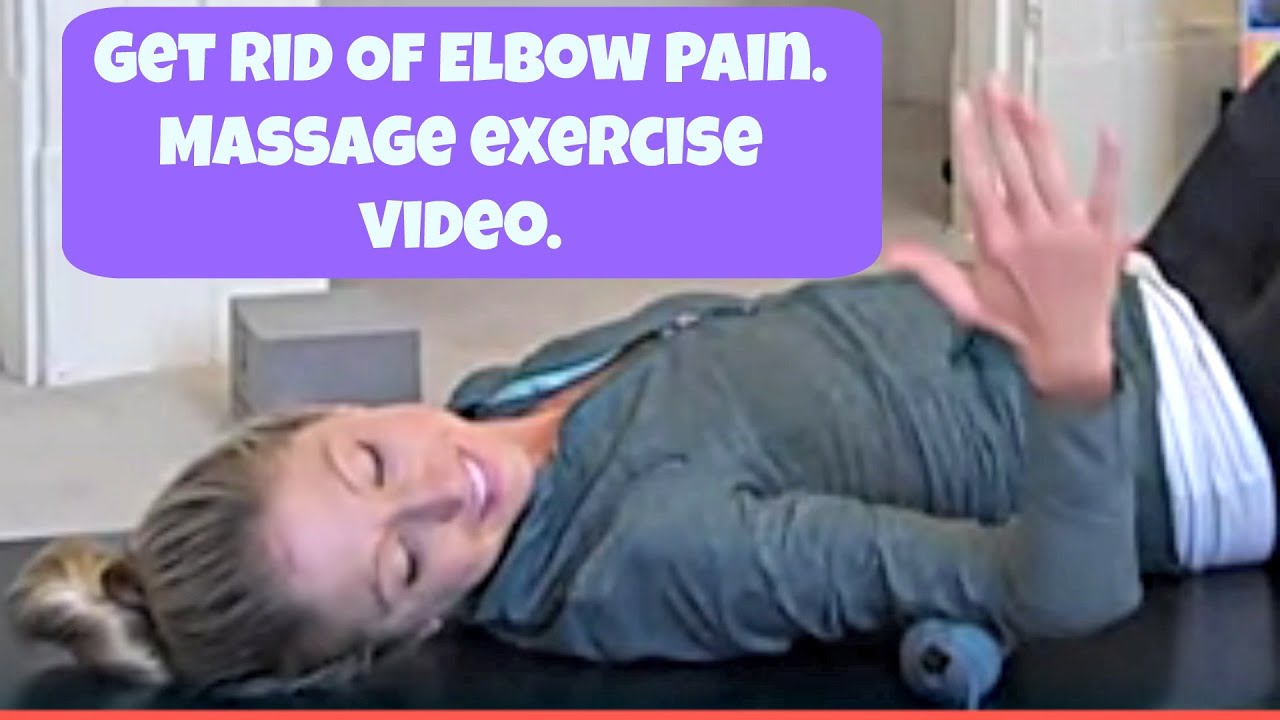 Get rid of Elbow Pain. Stretching and Massage Exercise Video Routine.