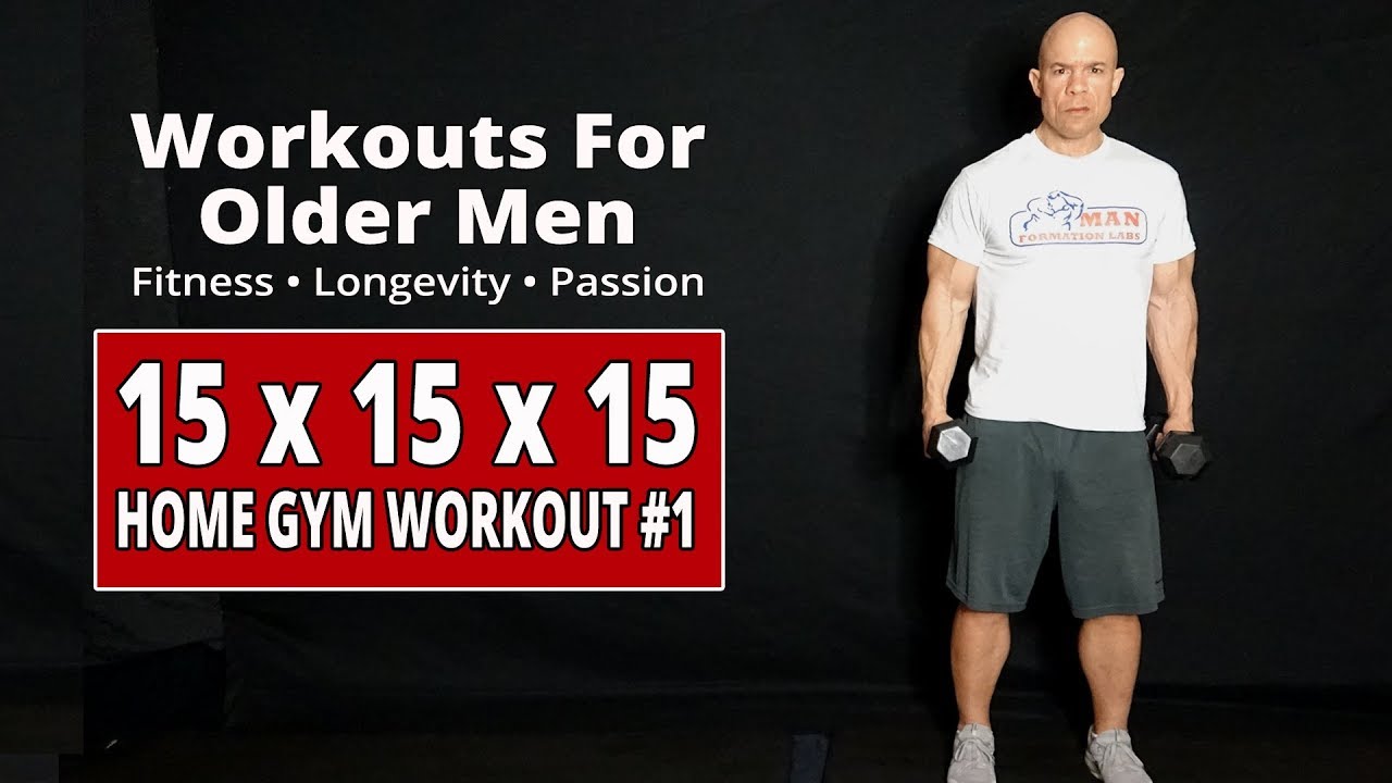 15 x 15 x 15 Workouts For Older Men HOME Workout #1