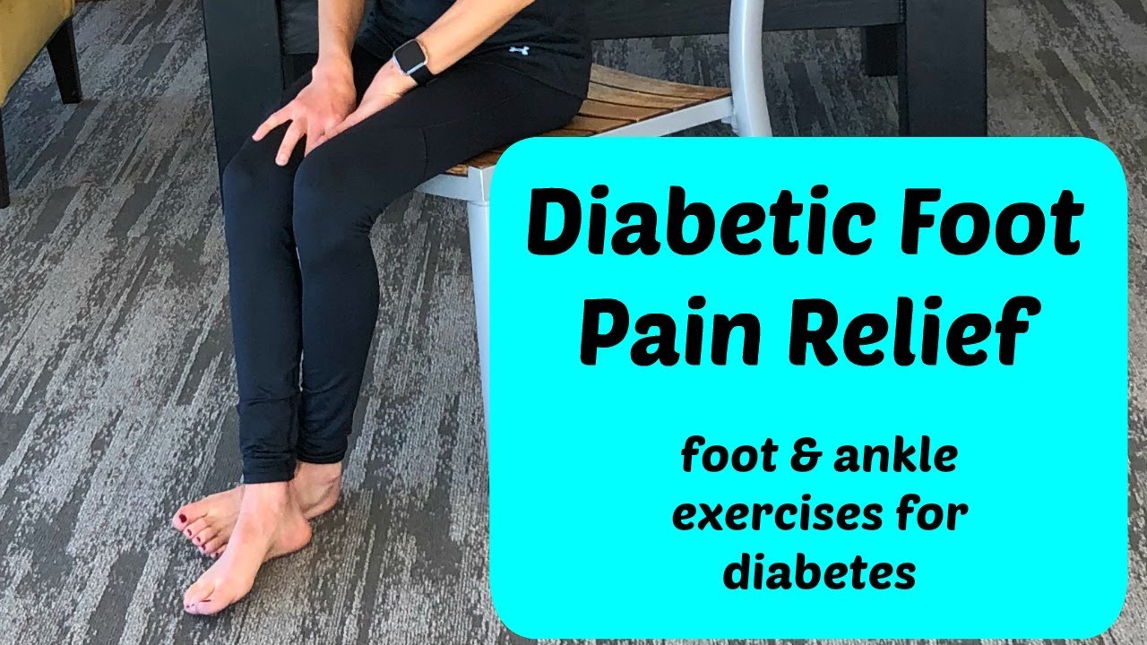 Diabetic Foot Pain Relief: Foot and Ankle Exercises for Diabetes !