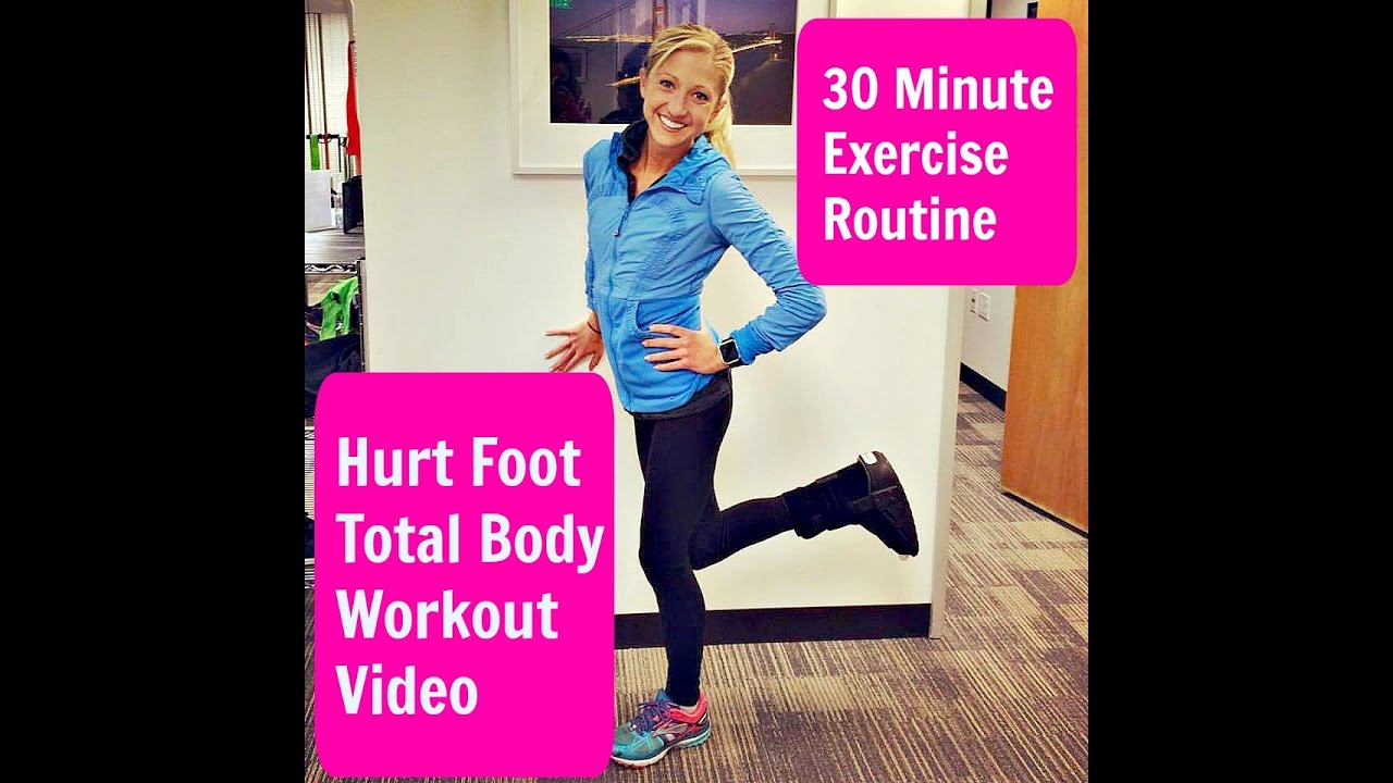 Hurt Foot 30 Minute Total Body Workout. Stay active and Stay Positive While Recovering from Injury.